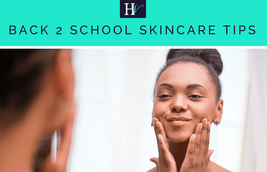 Make Your Skin Beautiful With These Back to School Beauty TIps - HueVine Wellness + Spa