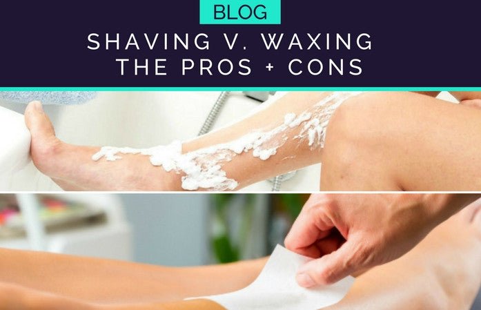 SHAVING V.S. WAXING – THE PROS & CONS - HueVine Wellness + Spa