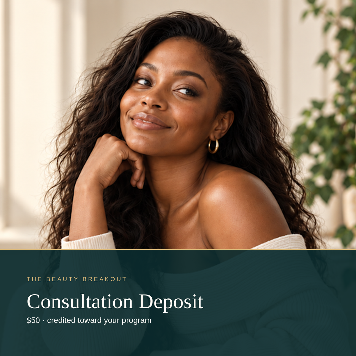 Beauty Breakout Consultation Deposit